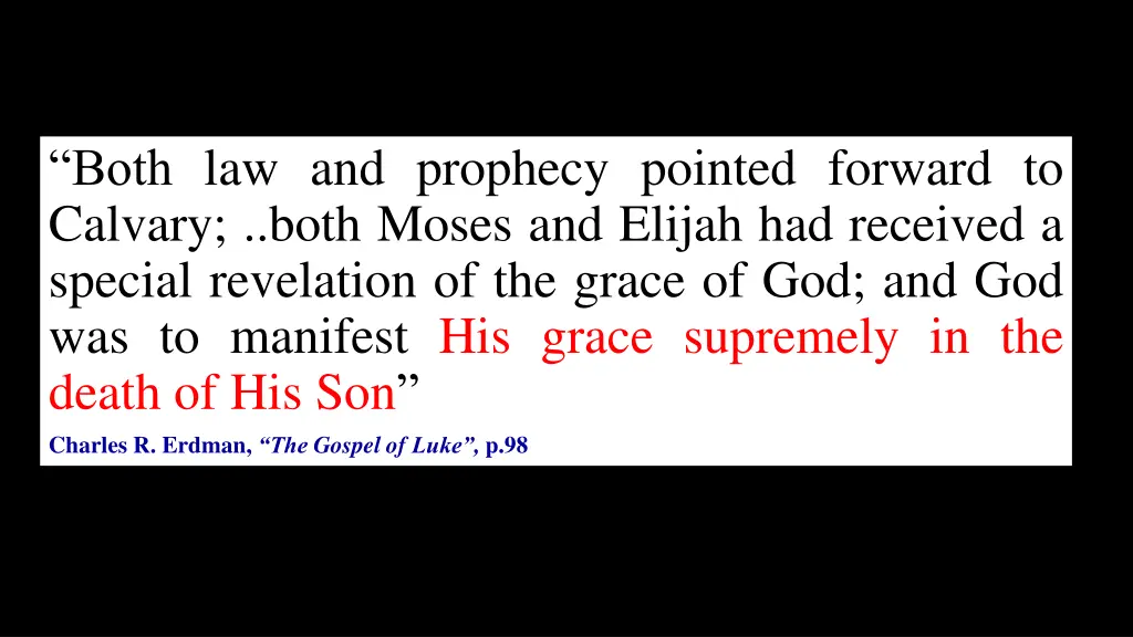 both law and prophecy pointed forward to calvary