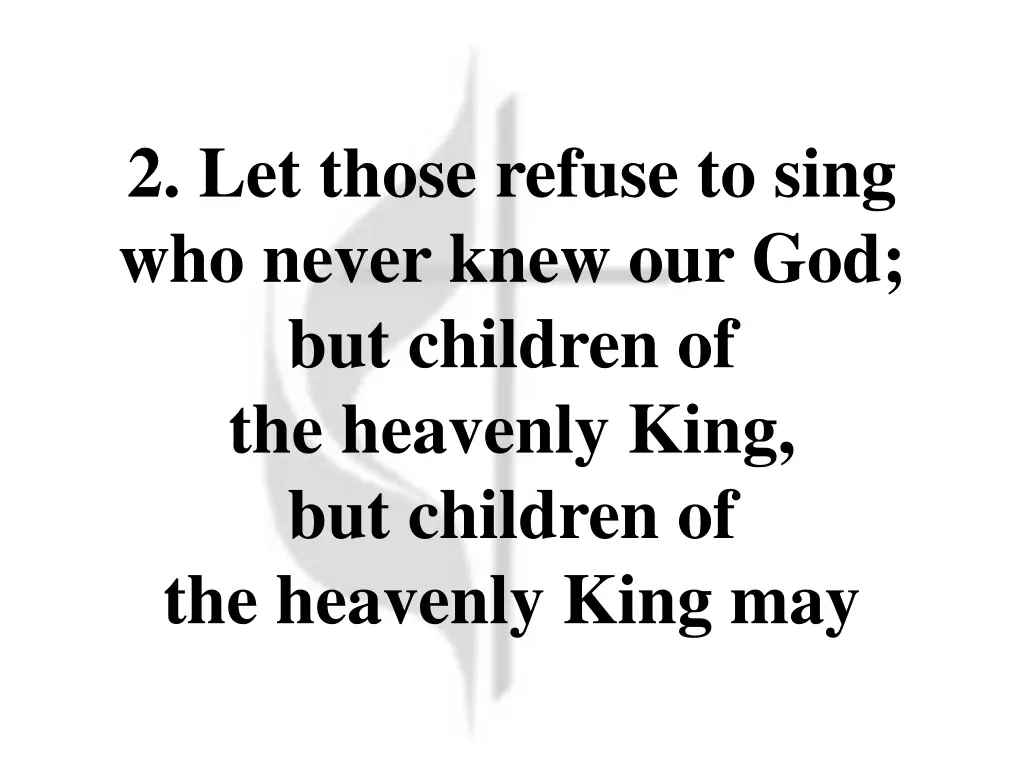 2 let those refuse to sing who never knew