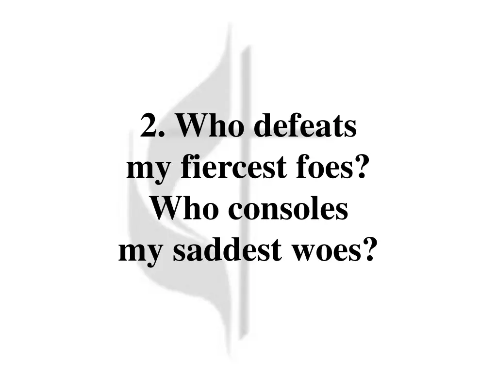 2 who defeats my fiercest foes who consoles