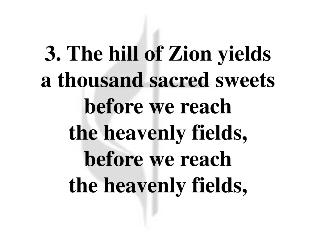 3 the hill of zion yields a thousand sacred