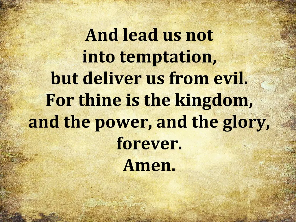 and lead us not into temptation but deliver