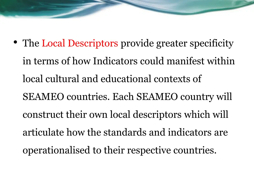 the local descriptors provide greater specificity