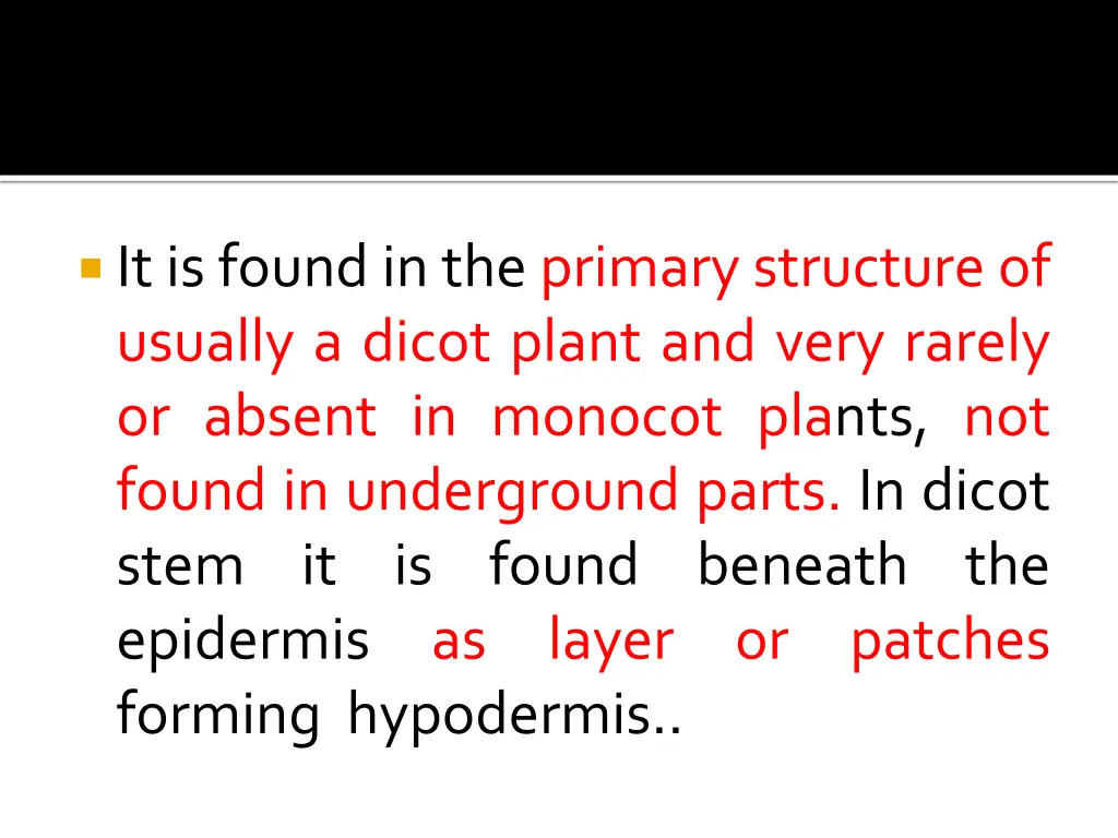 it is found in the primary structure of usually