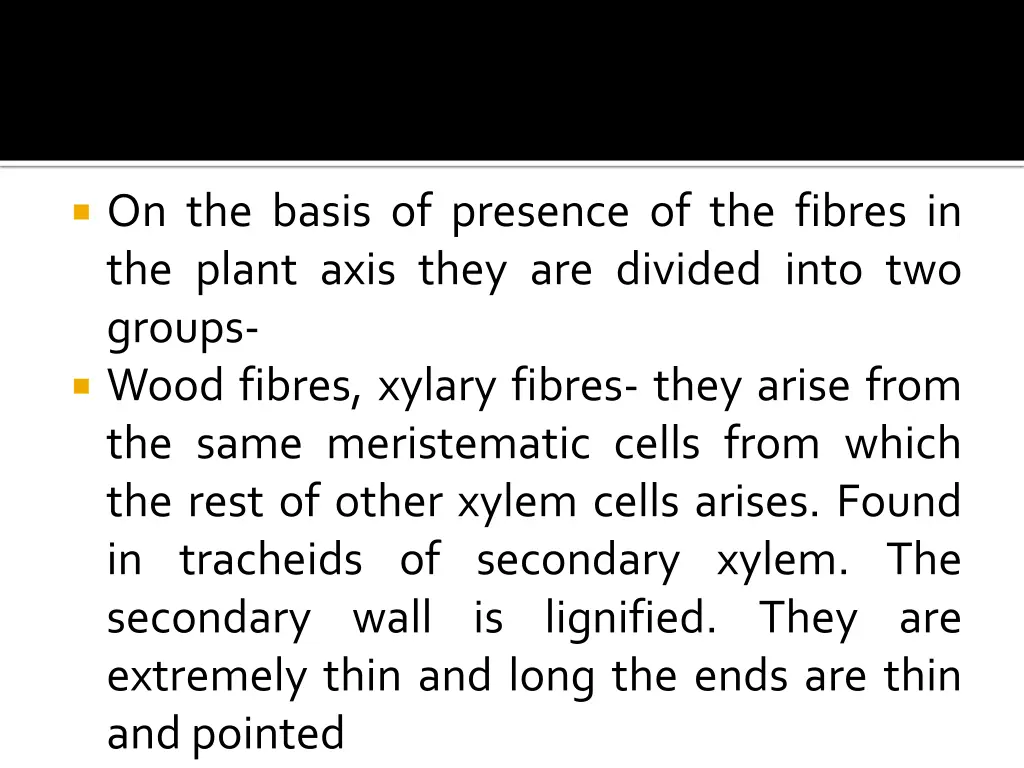 on the basis of presence of the fibres