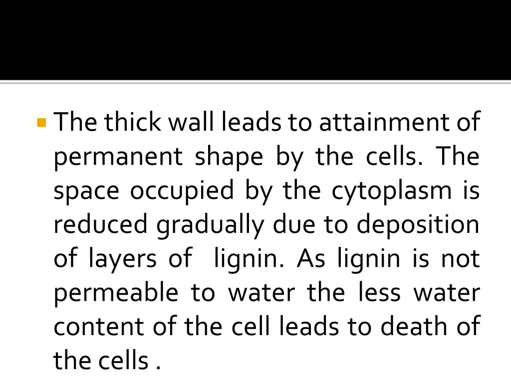 the thick wall leads to attainment of permanent