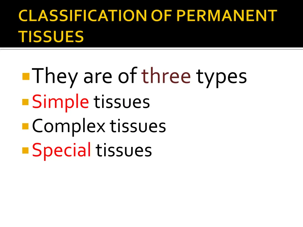 they are of threetypes simple tissues complex