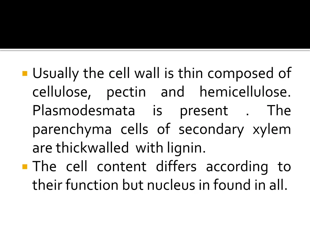 usually the cell wall is thin composed