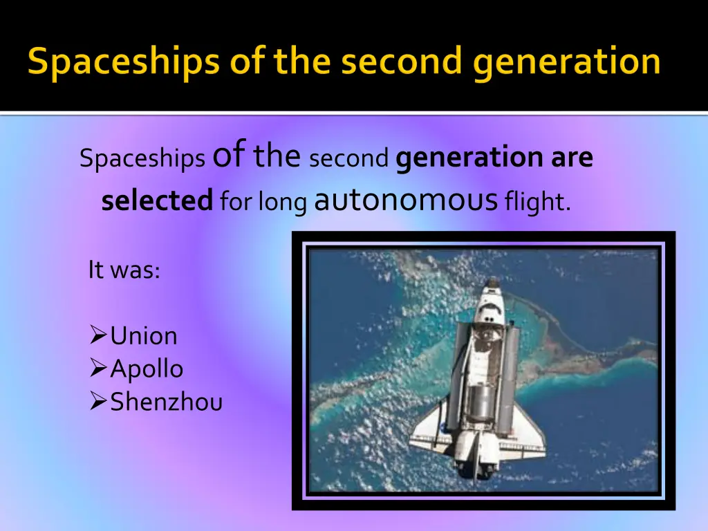 spaceships of the second generation are selected