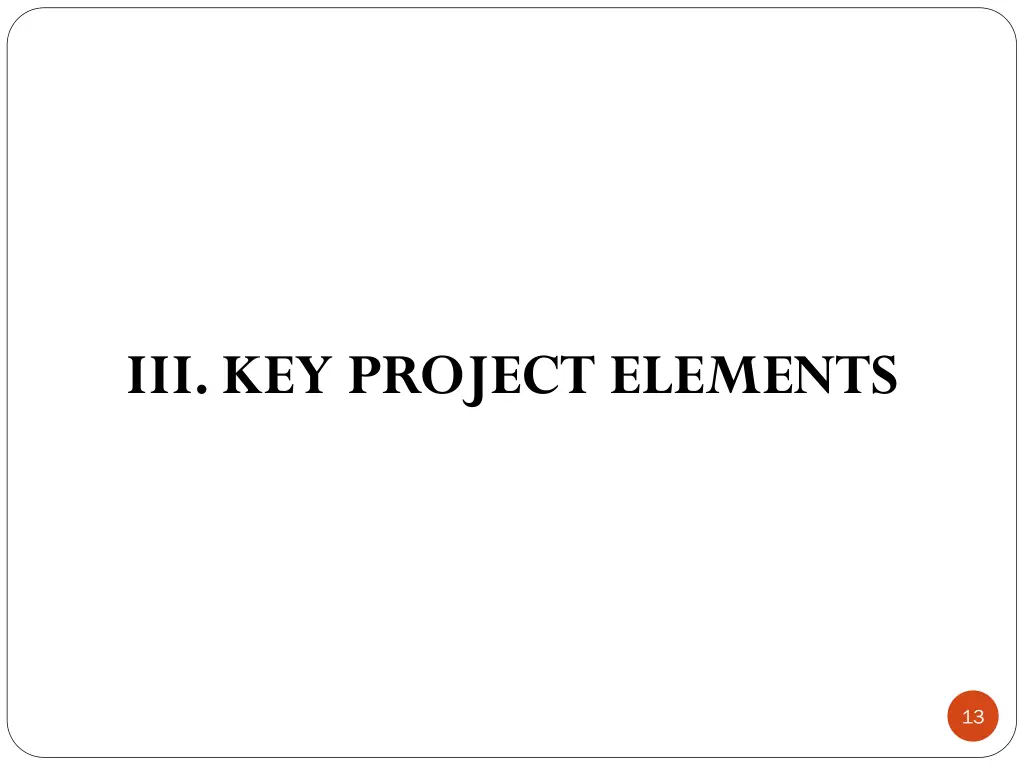 iii key project elements