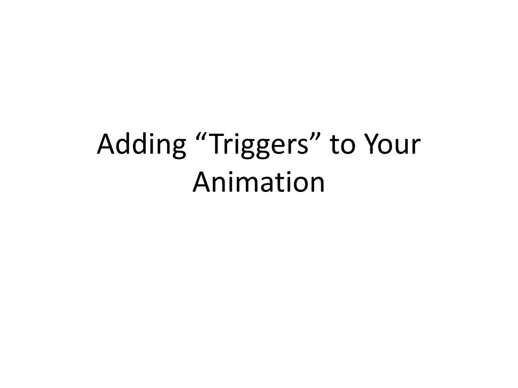 adding triggers to your animation