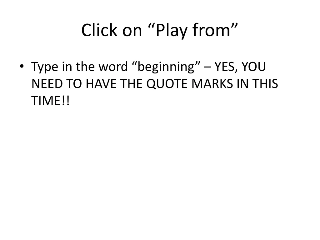 click on play from