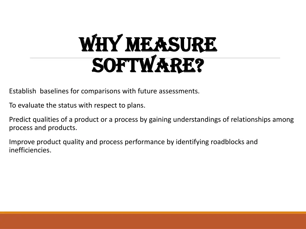 why measure why measure software software