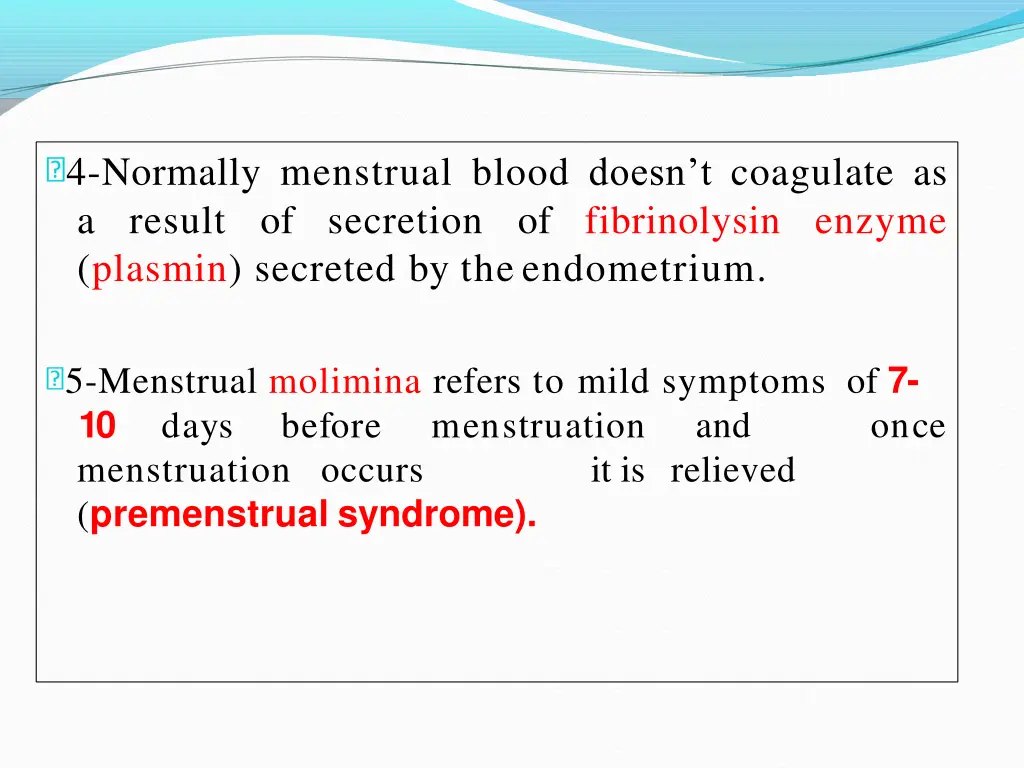 4 normally menstrual blood doesn t coagulate