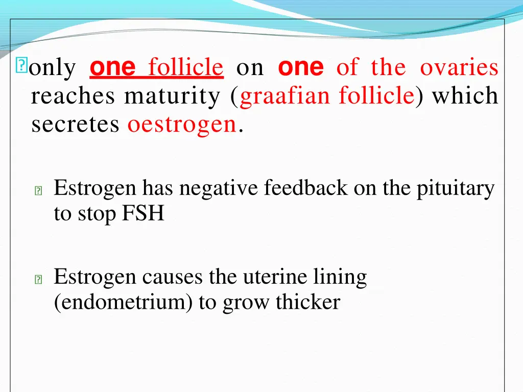 only one follicle on one of the ovaries reaches