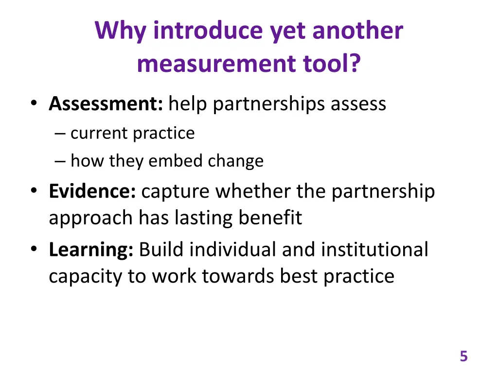 why introduce yet another measurement tool