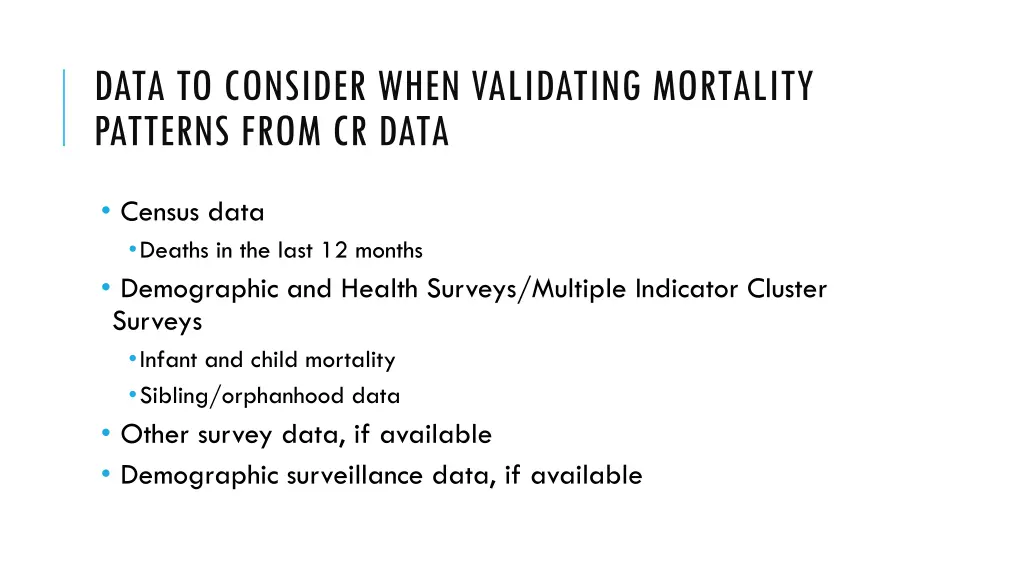 data to consider when validating mortality