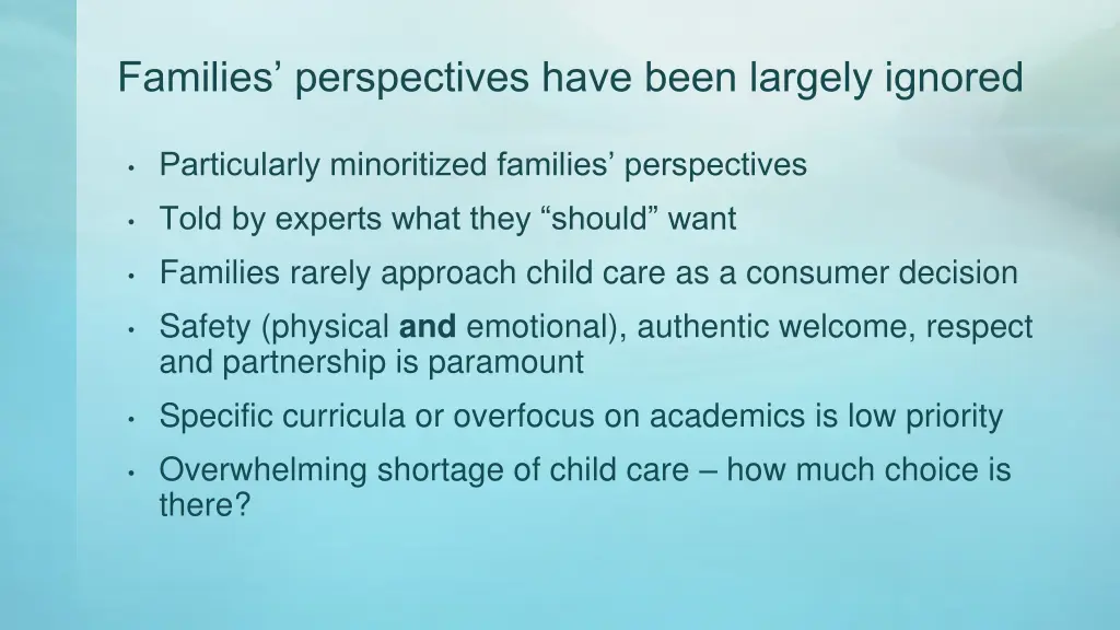 families perspectives have been largely ignored
