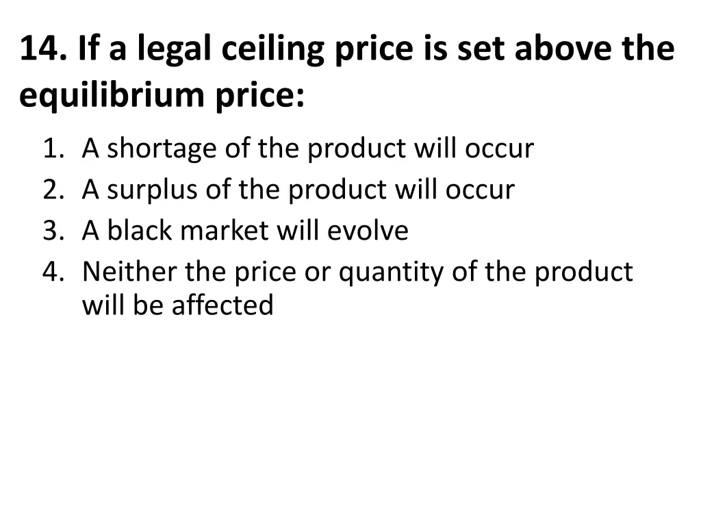 14 if a legal ceiling price is set above