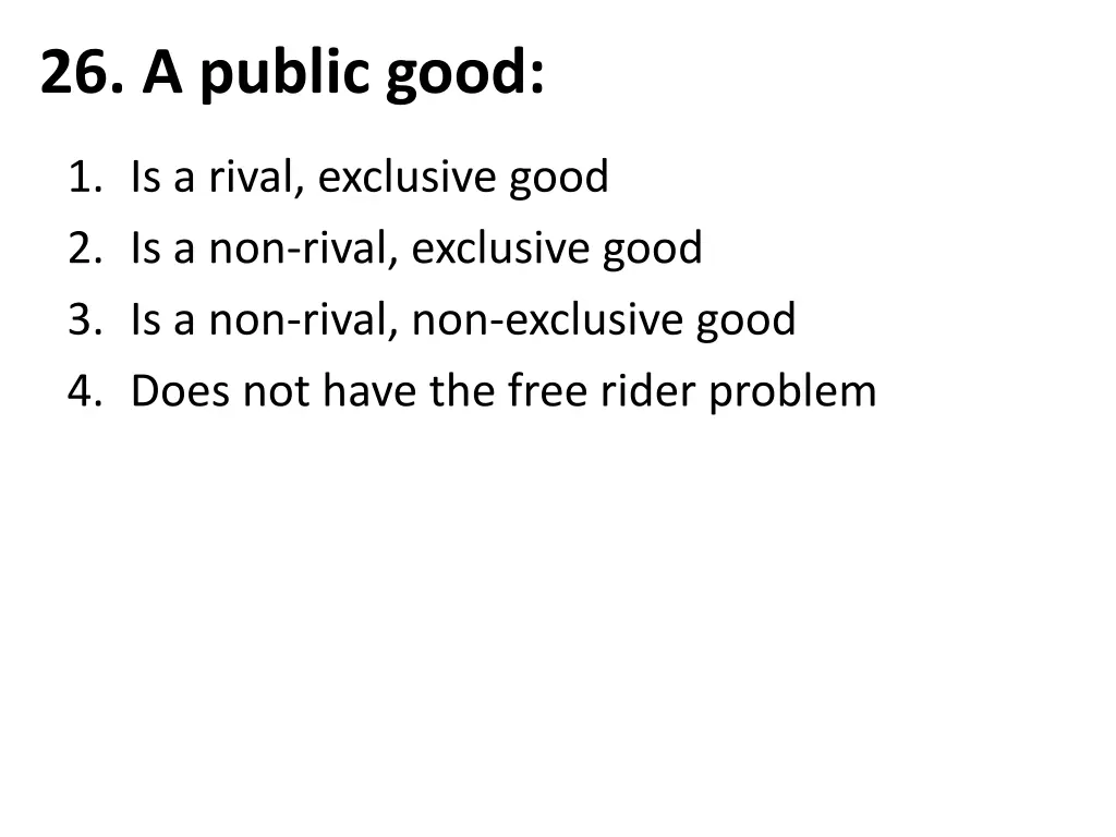 26 a public good