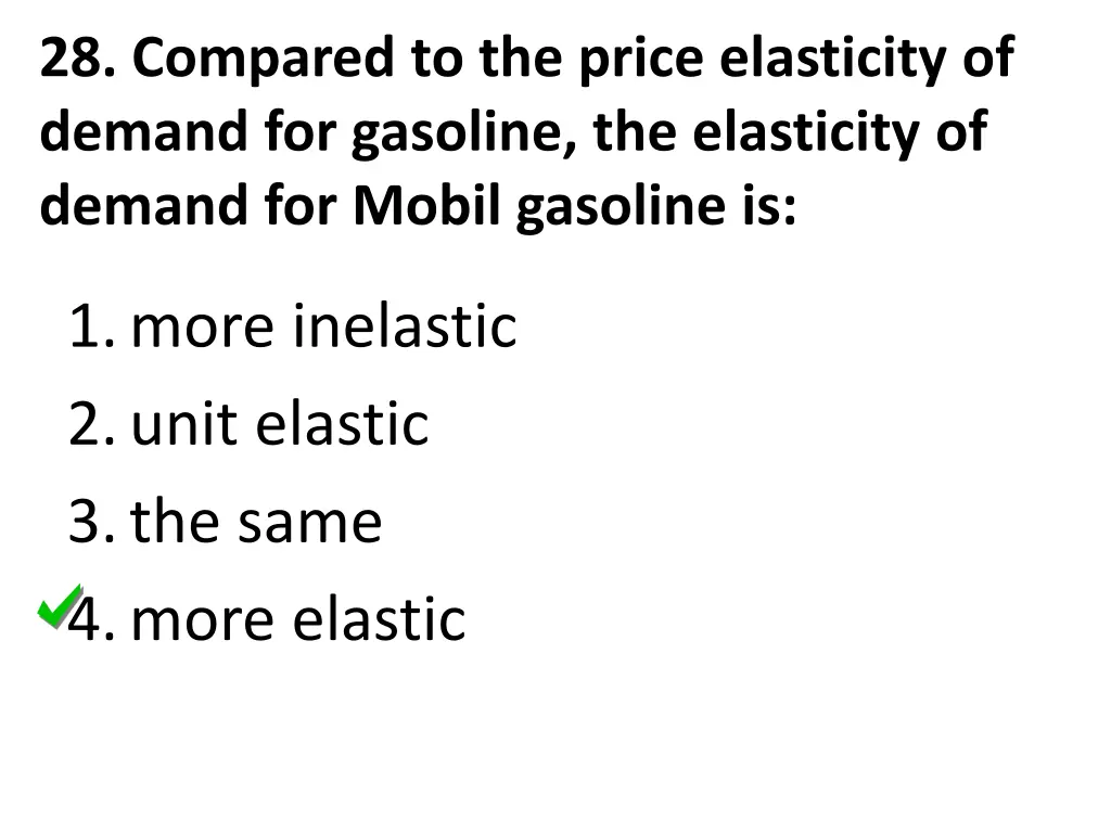 28 compared to the price elasticity of demand 1