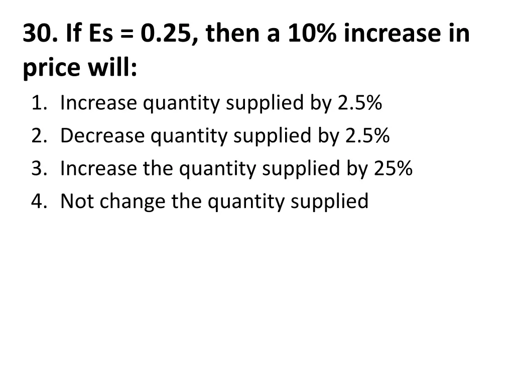 30 if es 0 25 then a 10 increase in price will