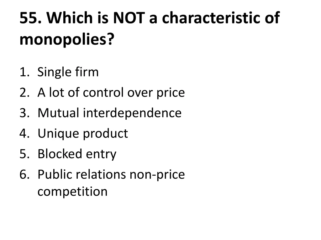 55 which is not a characteristic of monopolies