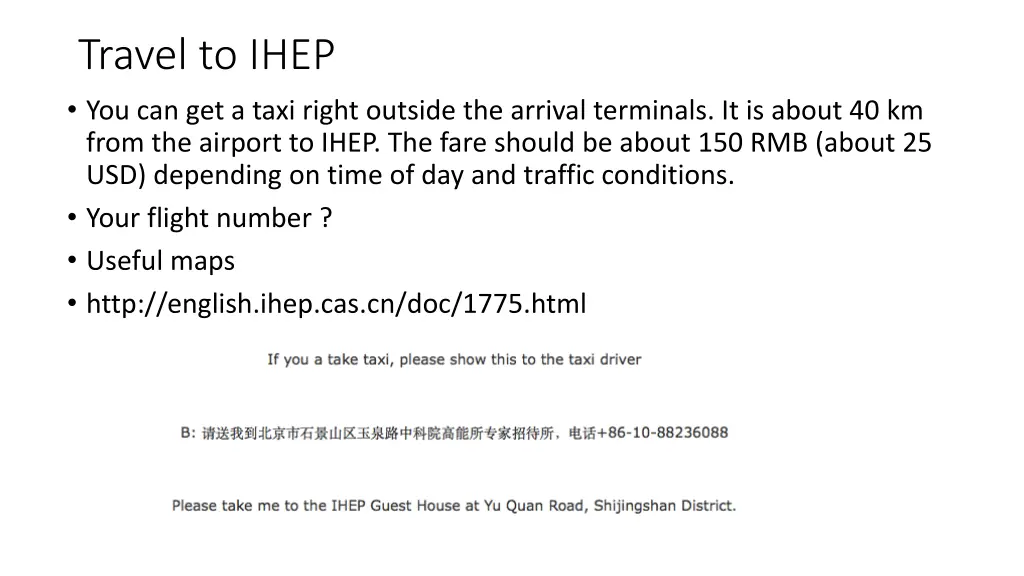 travel to ihep you can get a taxi right outside