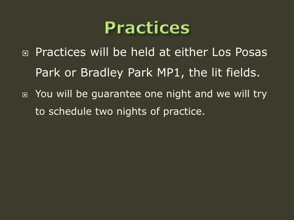 practices will be held at either los posas
