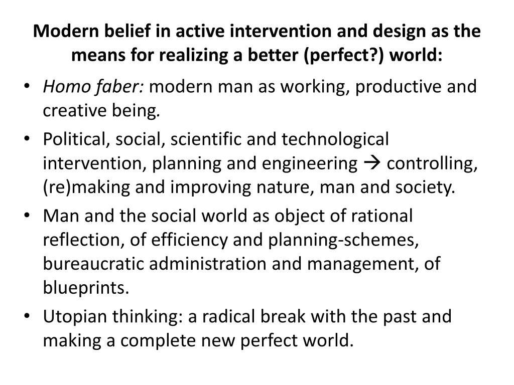 modern belief in active intervention and design