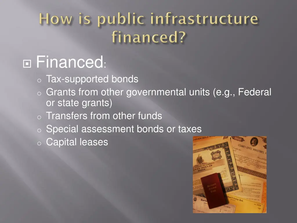 financed o tax supported bonds o grants from