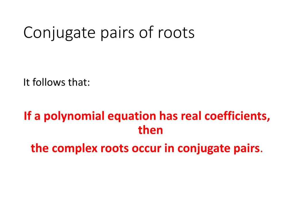 conjugate pairs of roots