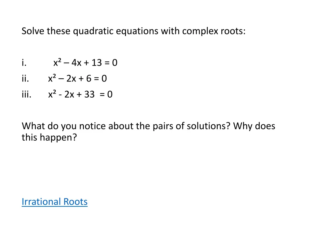 solve these quadratic equations with complex roots