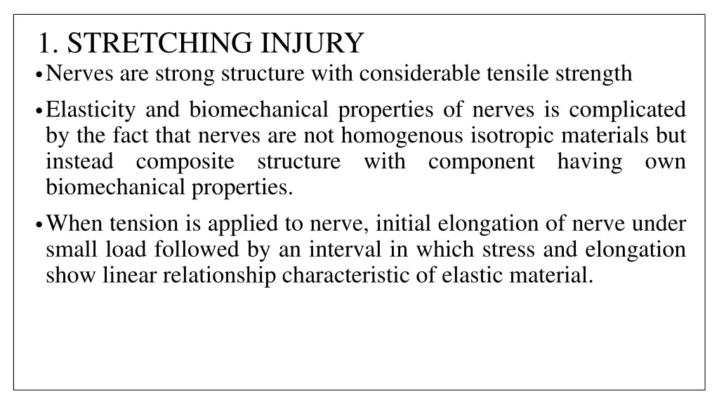 1 stretching injury nerves are strong structure