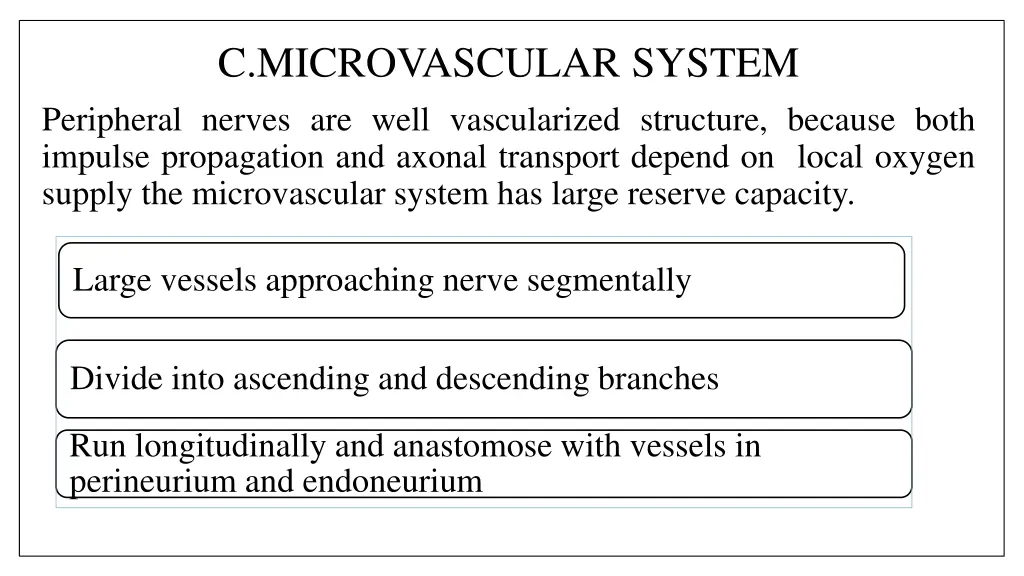 c microvascular system peripheral nerves are well