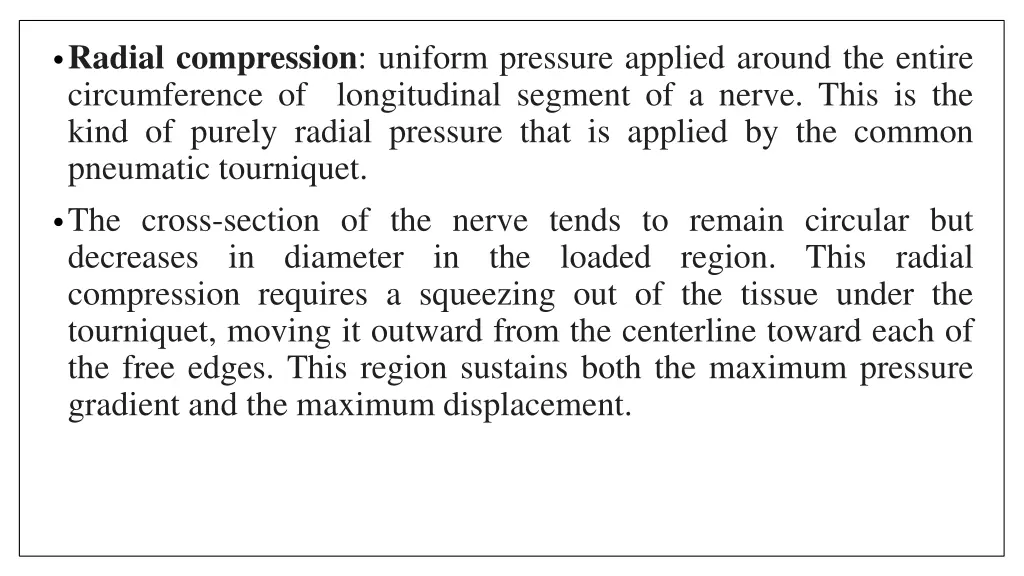 radial compression uniform pressure applied