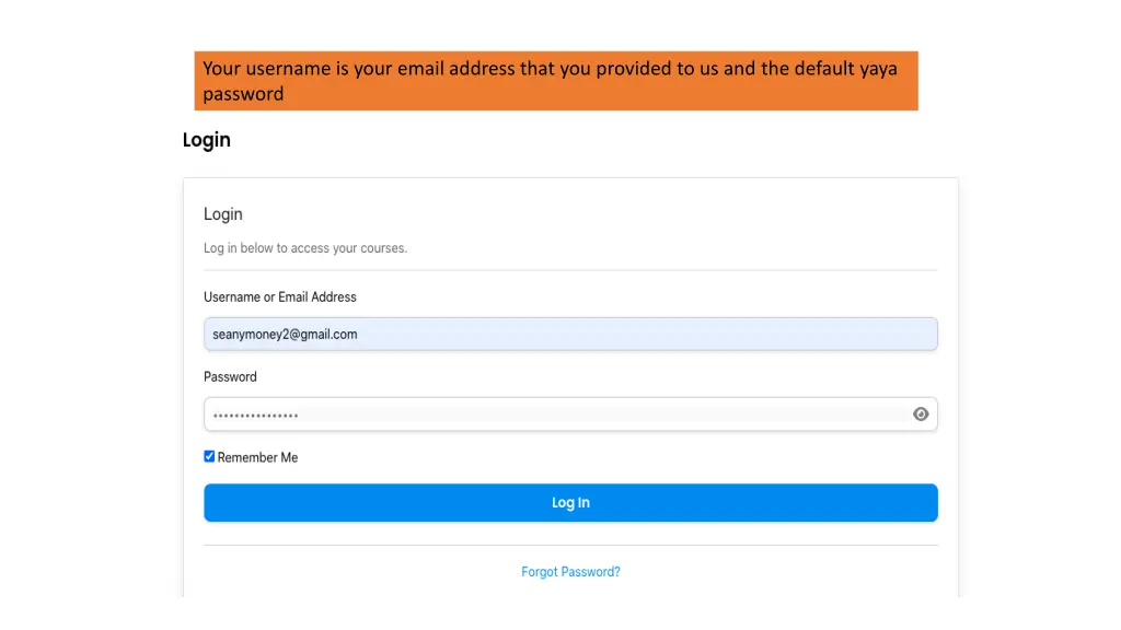 your username is your email address that