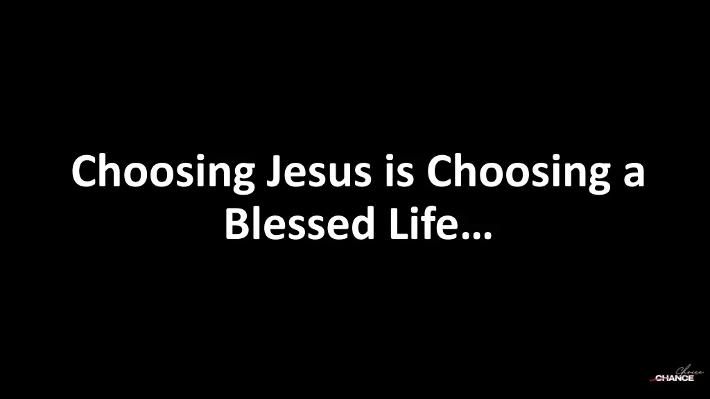 choosing jesus is choosing a blessed life