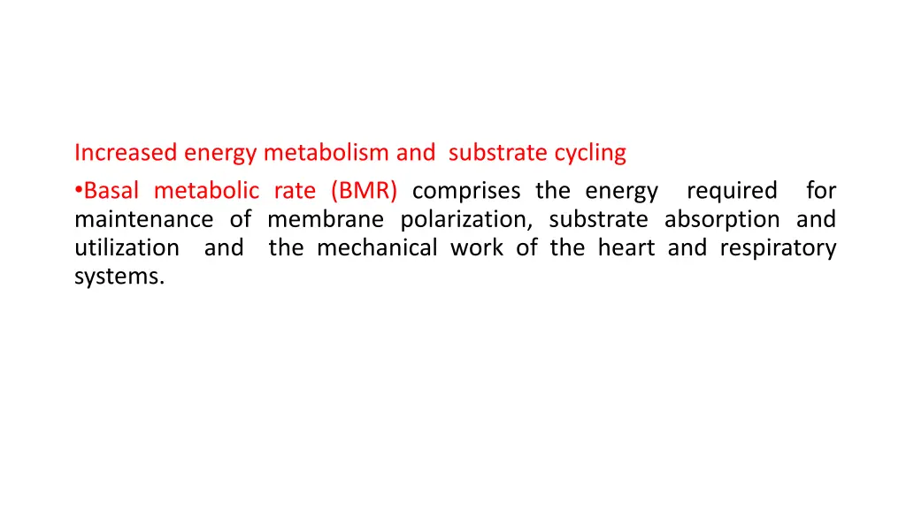 increased energy metabolism and substrate cycling 1
