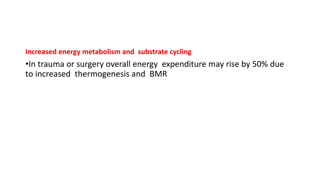 increased energy metabolism and substrate cycling 2