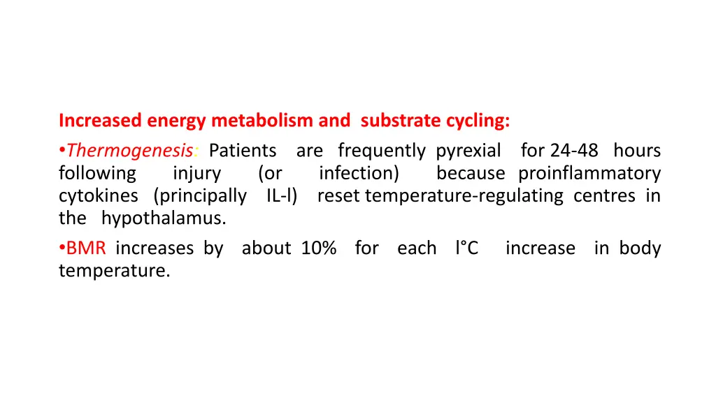 increased energy metabolism and substrate cycling 3