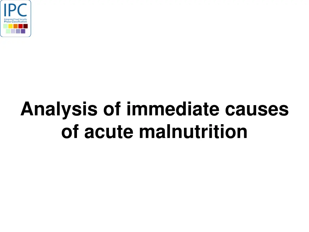 analysis of immediate causes of acute malnutrition