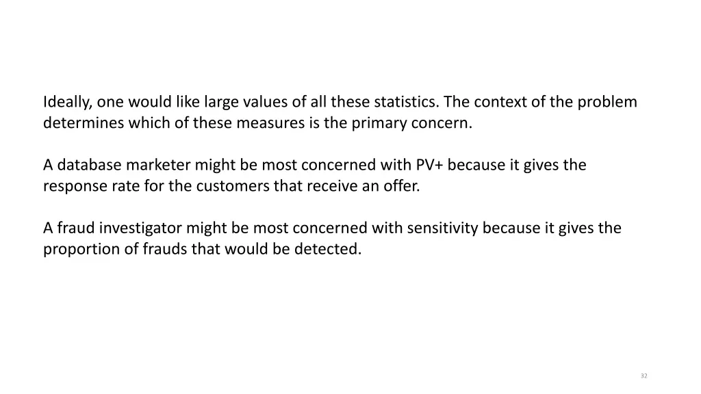 ideally one would like large values of all these