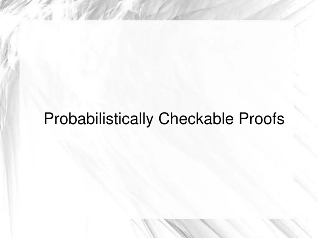 probabilistically checkable proofs