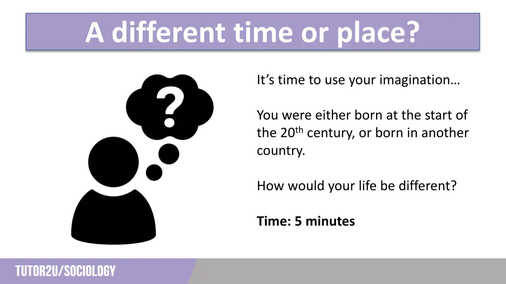 a different time or place