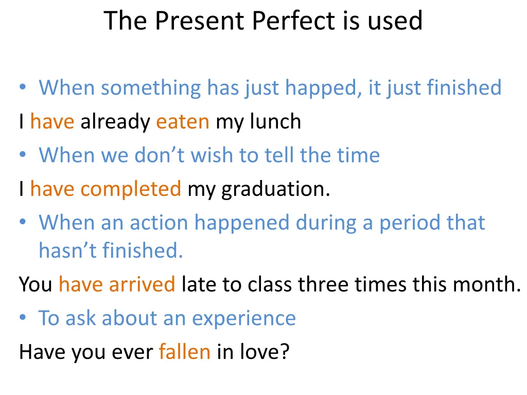 the present perfect is used