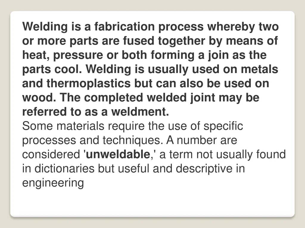 welding is a fabrication process whereby