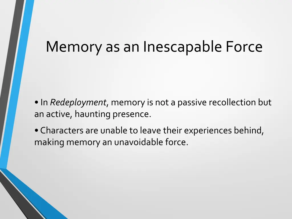 memory as an inescapable force