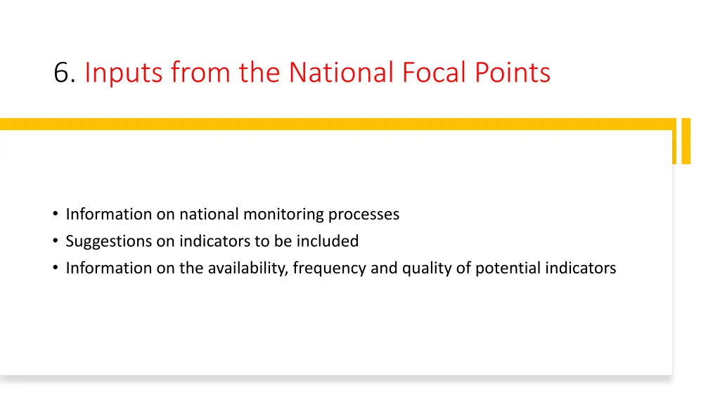 6 inputs from the national focal points