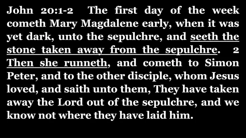 john 20 1 2 the first day of the week cometh mary 1