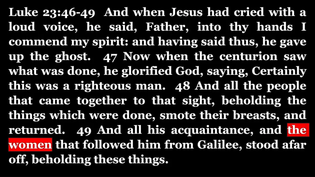 luke 23 46 49 and when jesus had cried with